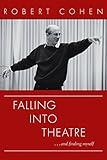 Falling Into Theatre. . .And Finding Myself: A Memoir