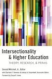 Intersectionality & Higher Education: Theory, Research, & Praxis