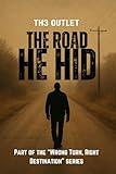 Wrong Turn, Right Destination: The Road He Hid