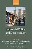 Industrial Policy and Development: The Political Economy of Capabilities Accumulation (Initiative for Policy Dialogue)