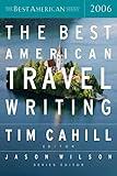 The Best American Travel Writing 2006 (The Best American Series)