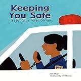 Keeping You Safe: A Book About Police Officers (Community Workers)