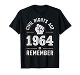 Civil rights act of 1964 remember human history not forget T-Shirt