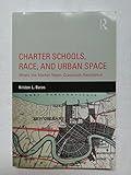 Charter Schools, Race, and Urban Space