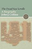 The Dead Sea Scrolls: A Biography (Lives of Great Religious Books Book 1)