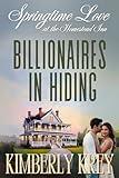 Springtime Love at The Homestead Inn: Country Boy & City Girl Romance (Billionaires In Hiding Family Romance Series Book 1)