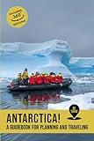 Antarctica: A guidebook for planning and traveling (Be There)