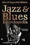 Jazz & Blues Encyclopedia: New & Expanded Edition (Definitive Encyclopedias)