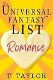 The Universal Fantasy List: ROMANCE: A writer's guide to making your stories IRRESISTIBLE and DELICIOUS (Universal Fantasy™: Butter Up Your Writing)