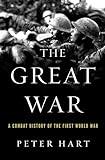 The Great War: A Combat History of the First World War