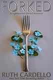 Forked: A Lighthearted Utensil Romance, book 1