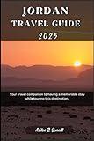 Jordan Travel Guide 2025: Your travel companion to having a memorable stay while touring this destination. (WONDERBLISS TRAVELS)