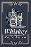Whiskey Tasting Journal: A Logbook to Document Whiskey & Scotch Tasting Notes, Reviews & Ratings | Specialized Notebook for Whiskey Lovers, Enthusiasts & Sommeliers