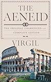 The Aeneid: The Original Unabridged and Complete Edition (Virgil Classics)