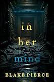 In Her Mind (A Jenna Graves Suspense Thriller—Book 2)