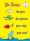 Un Pez Dos Peces Pez Rojo Pez Azul (One Fish Two Fish Red Fish Blue Fish Spanish Edition) (Beginner Books)