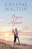Begin Again: A Sweet Small Town Romance (Home In You Book 2)
