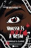 Vanessa is Not a Victim