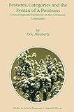 Features, Categories and the Syntax of A-Positions: Cross-Linguistic Variation in the Germanic Languages (Studies in Natural Language and Linguistic Theory, 54)