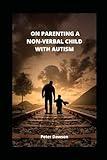 On Parenting A Non-Verbal Child With Autism