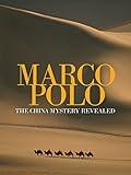 Marco Polo: The China Mystery Revealed