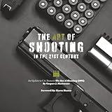 The Art of Shooting in the 21st Century: An Update to C.A. Damon’s The Art of Shooting (1892)