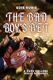 The Bad Boy's Bet: A Dark College Bully Romance