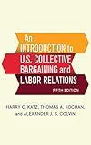 An Introduction to U.S. Collective Bargaining and Labor Relations