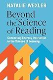 Beyond the Science of Reading: Connecting Literacy Instruction to the Science of Learning