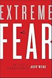 Extreme Fear: The Science of Your Mind in Danger (MacSci)