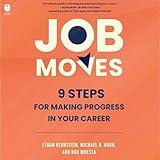 Job Moves: 9 Steps for Making Progress in Your Career