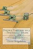 Double Take for 2013 - Two social essays: Between Gourmet Dinners and Ration Cards / Crumbs of capitalism for you and me