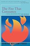 The Fire That Consumes: A Biblical and Historical Study of the Doctrine of the Final Punishment