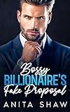 Bossy Billionaire's Fake Proposal: A Steamy Workplace Opposites Attract Suspense Romance