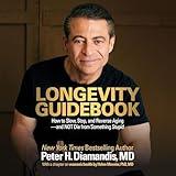 Longevity Guidebook: How to Slow, Stop, and Reverse Aging — and Not Die from Something Stupid