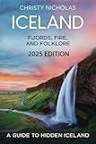 Iceland: Fjords, Fire, and Folklore: A Guide to Hidden Iceland (The Hidden Gems Series)