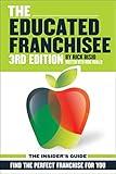 The Educated Franchisee: Find the Right Franchise for You (The Educated Franchisee AND The Franchisee Playbook Book 1)