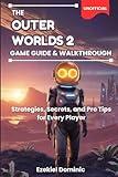 The Outer Worlds 2 Game Guide & Walkthrough: Strategies, Secrets, and Pro Tips for Every Player