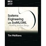 Systems Engineering with SysML/UML: Modeling, Analysis, Design (The MK/OMG Press)