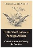 Historical Gloss and Foreign Affairs: Constitutional Authority in Practice