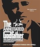 The Annotated Godfather (50th Anniversary Edition): The Complete Screenplay, Commentary on Every Scene, Interviews, and Little-Known Facts