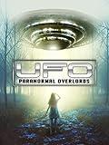 UFO: Paranormal Overlords
