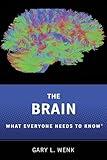 The Brain: What Everyone Needs To Know®