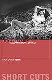 Film Censorship: Regulating America's Screen (Short Cuts)