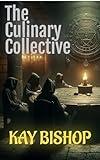 The Culinary Collective: A Cozy Culinary Mystery