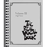 The Real Vocal Book Volume III - High Voice | 300+ Songs for Vocalists | Jazz Pop Broadway and Classical Sheet Music | Fake Book for High Voice Singers | Music Teacher Resource