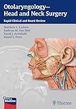 Otolaryngology--Head and Neck Surgery: Rapid Clinical and Board Review