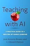 Teaching with AI: A Practical Guide to a New Era of Human Learning