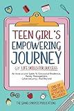 TEEN GIRL’S EMPOWERING JOURNEY: LIFE SKILLS FOR SUCCESS: AN INTERACTIVE GUIDE TO EMOTIONAL RESILIENCE, MONEY MANAGEMENT, CYBERSECURITY, AND BEYOND (TEEN LIFE LIT SERIES)