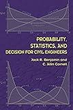 Probability, Statistics, and Decision for Civil Engineers (Dover Books on Engineering)